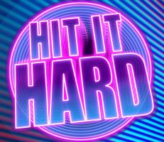 Hit it Hard